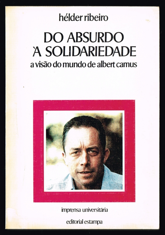DO ABSURDO À SOLIDARIEDADE a visão do mundo de Albert Camus